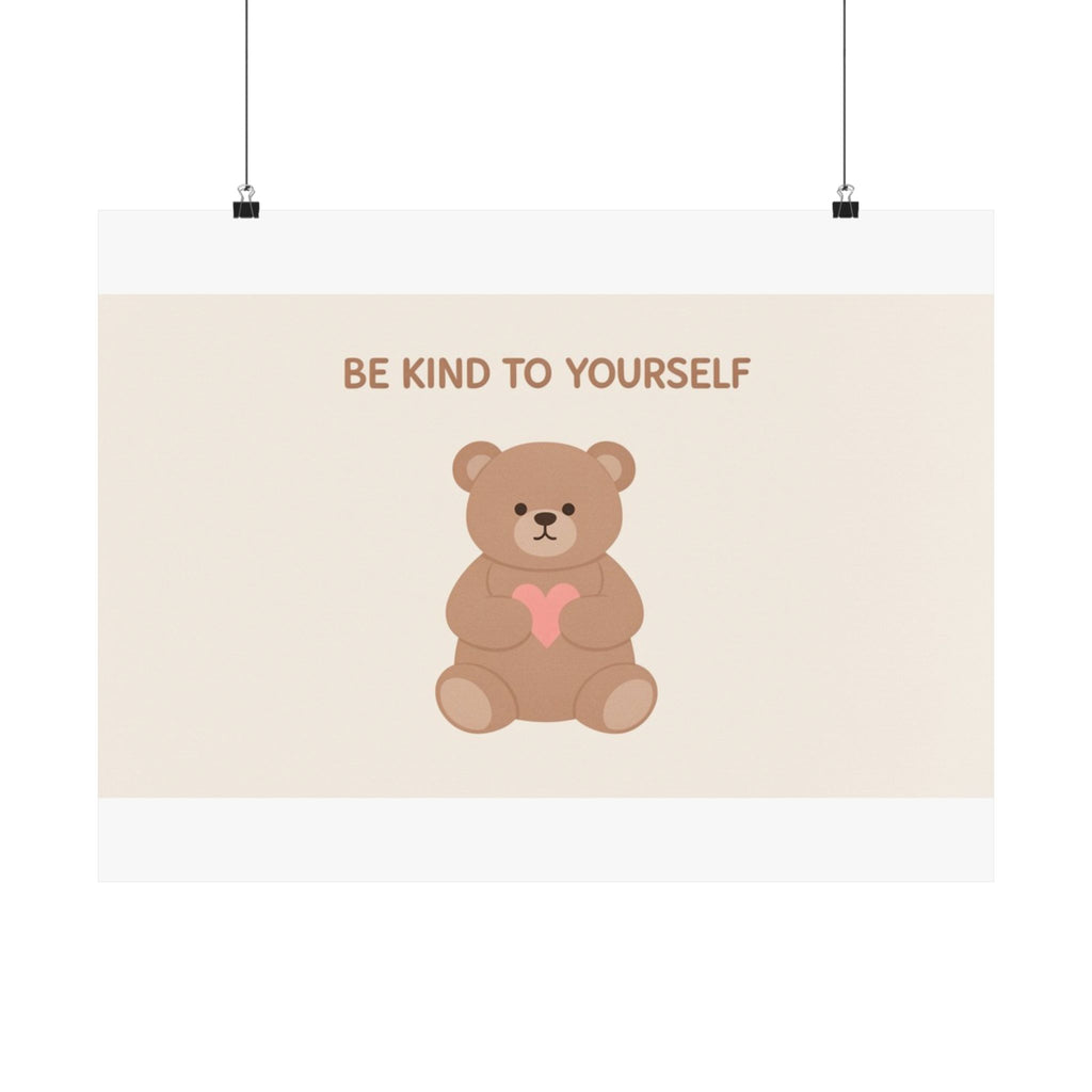 BE KIND TO YOURSELF Bear Poster