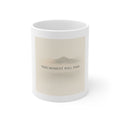 THIS MOMENT WILL PASS Mug 11oz