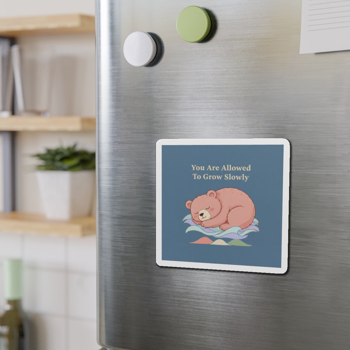 Bear Die-Cut Magnet – You Are Allowed to Grow Slowly