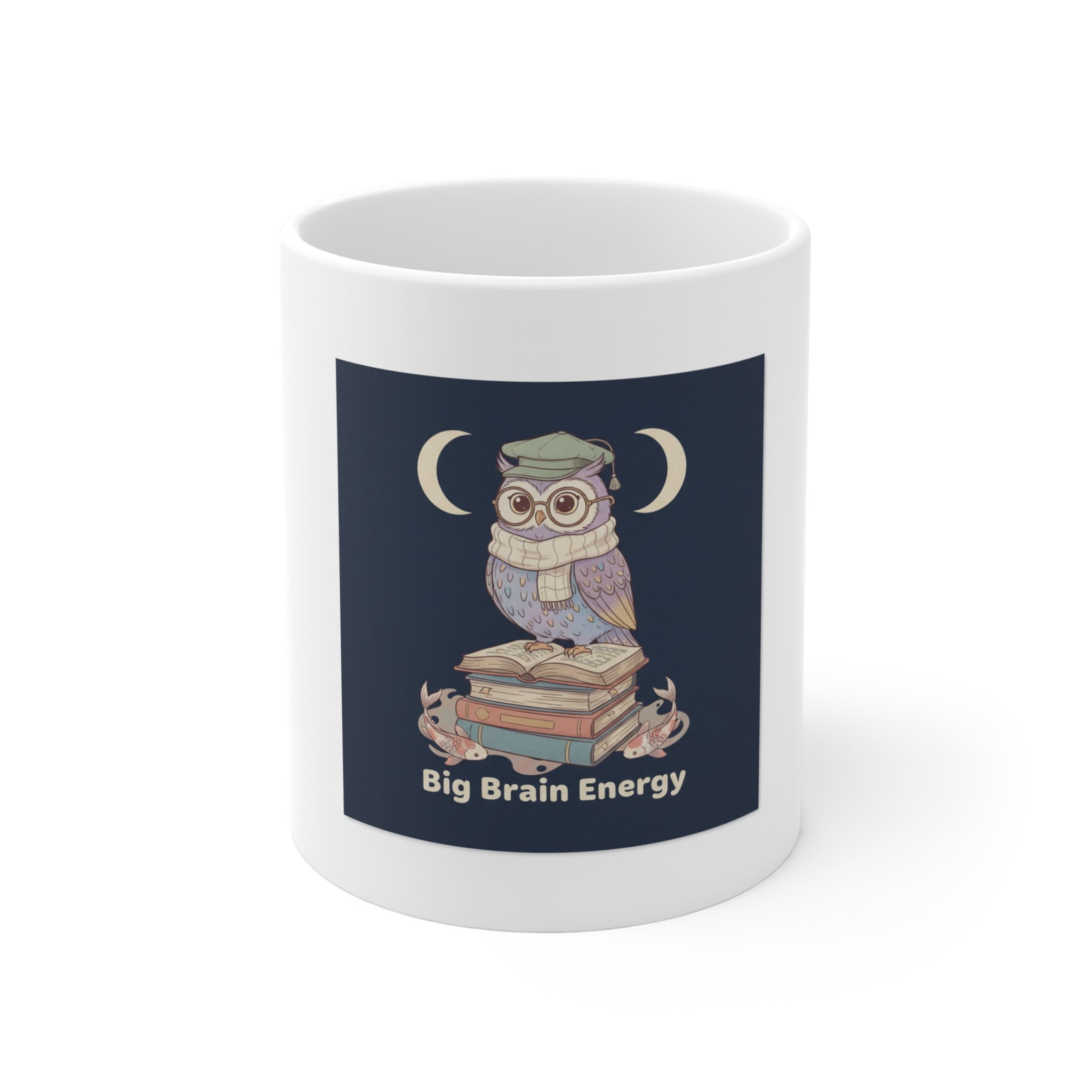 big brain energy Mug 11oz