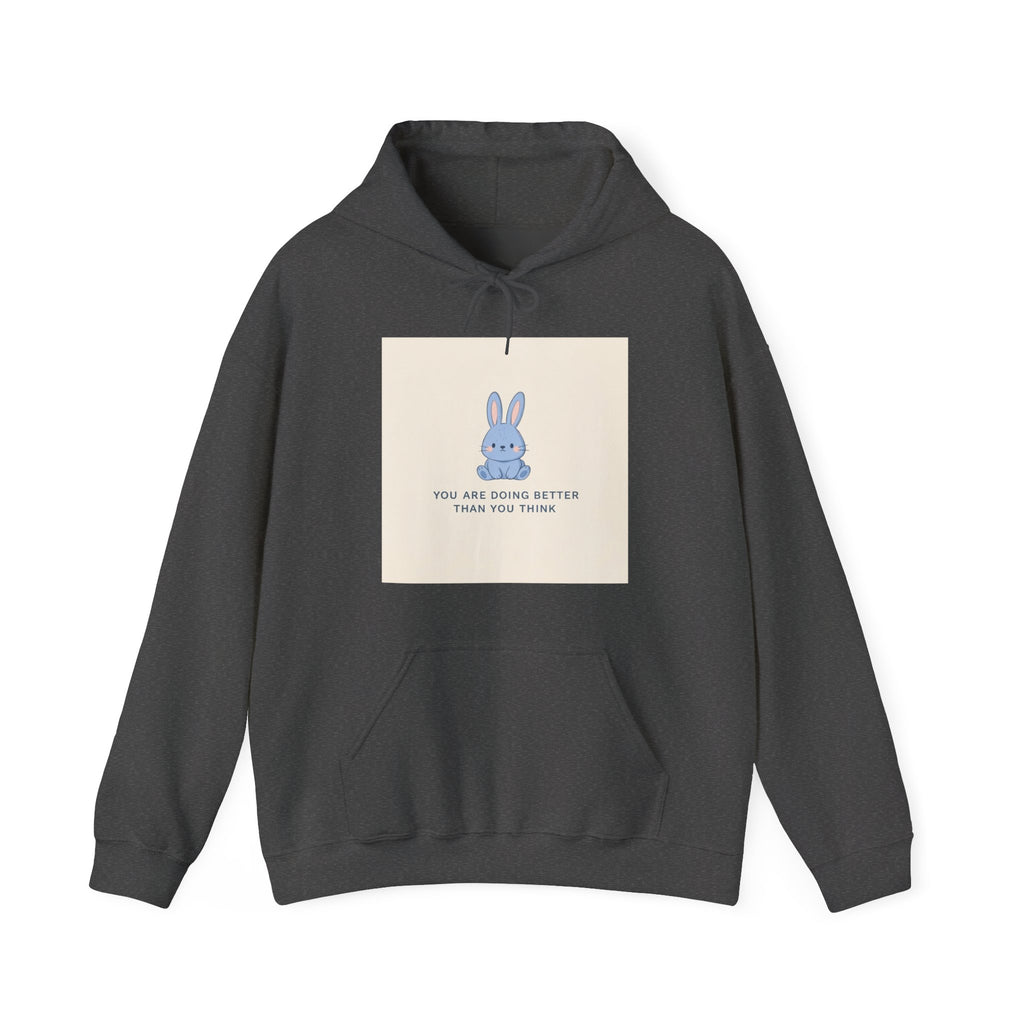 YOU ARE DOING BETTER THAN YOU THINK Hoodie