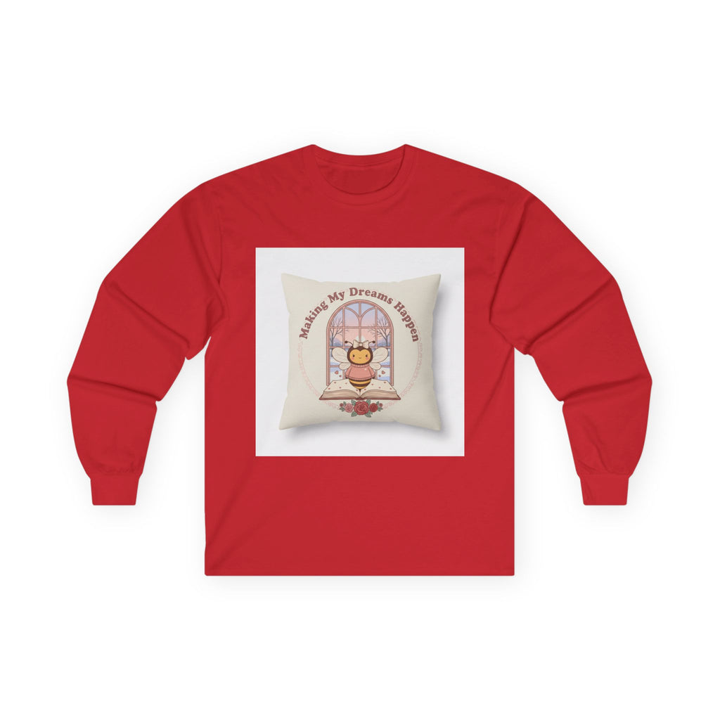 Making My Dreams Happen Bee Long Sleeve Tee