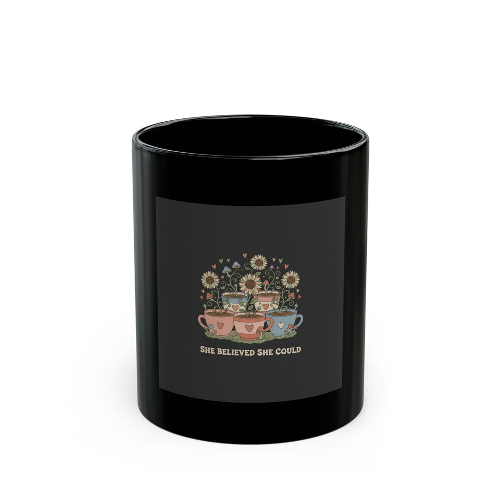 SHE BELIEVED SHE COULD Black Mug 11oz