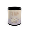ITS OKAY TO REST Black Mug 11oz