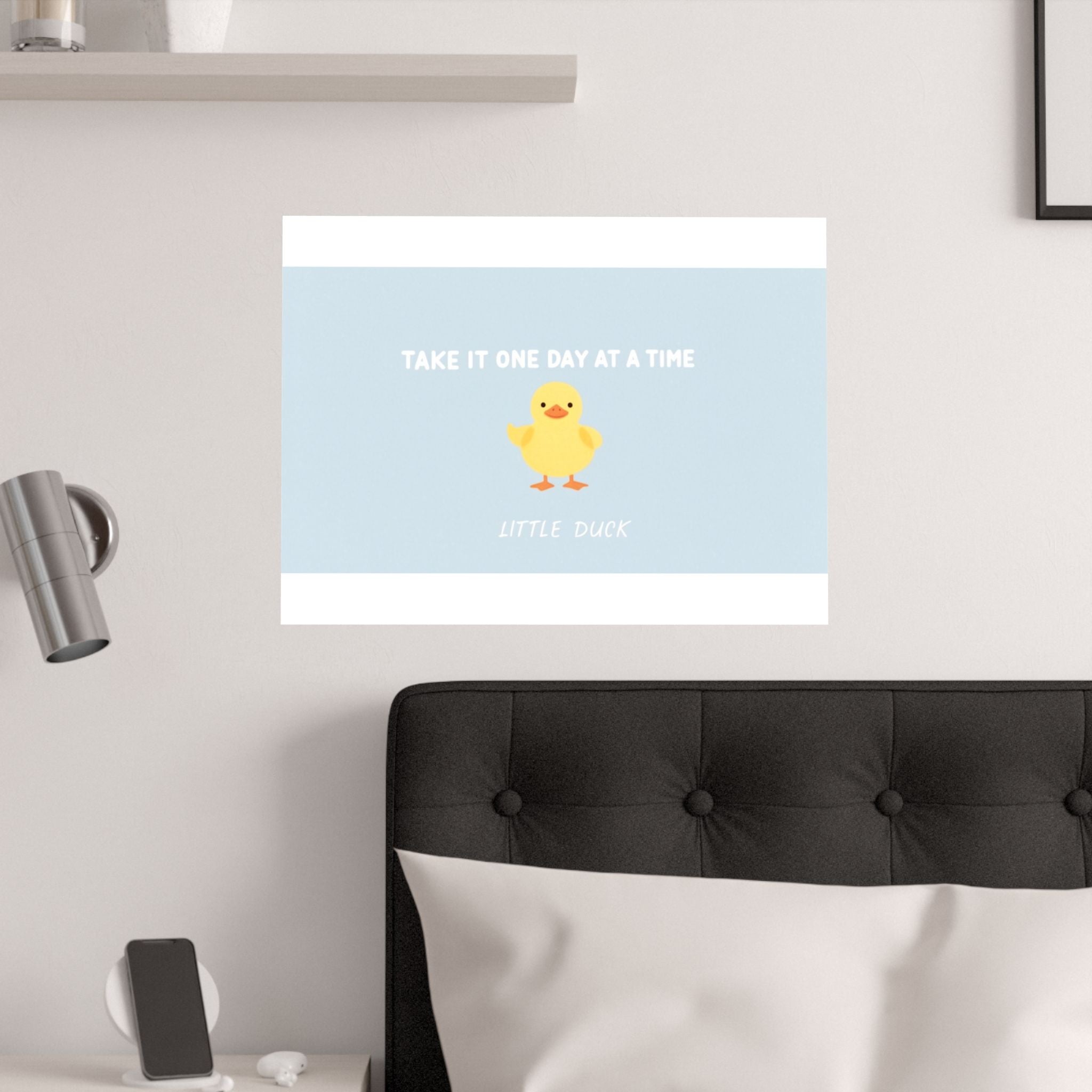 TAKE IT ONE DAY AT A TIME Duck Poster