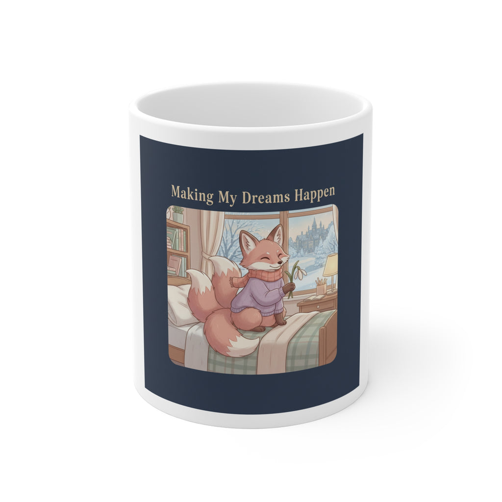 Making My Dreams Happen Mug 11oz