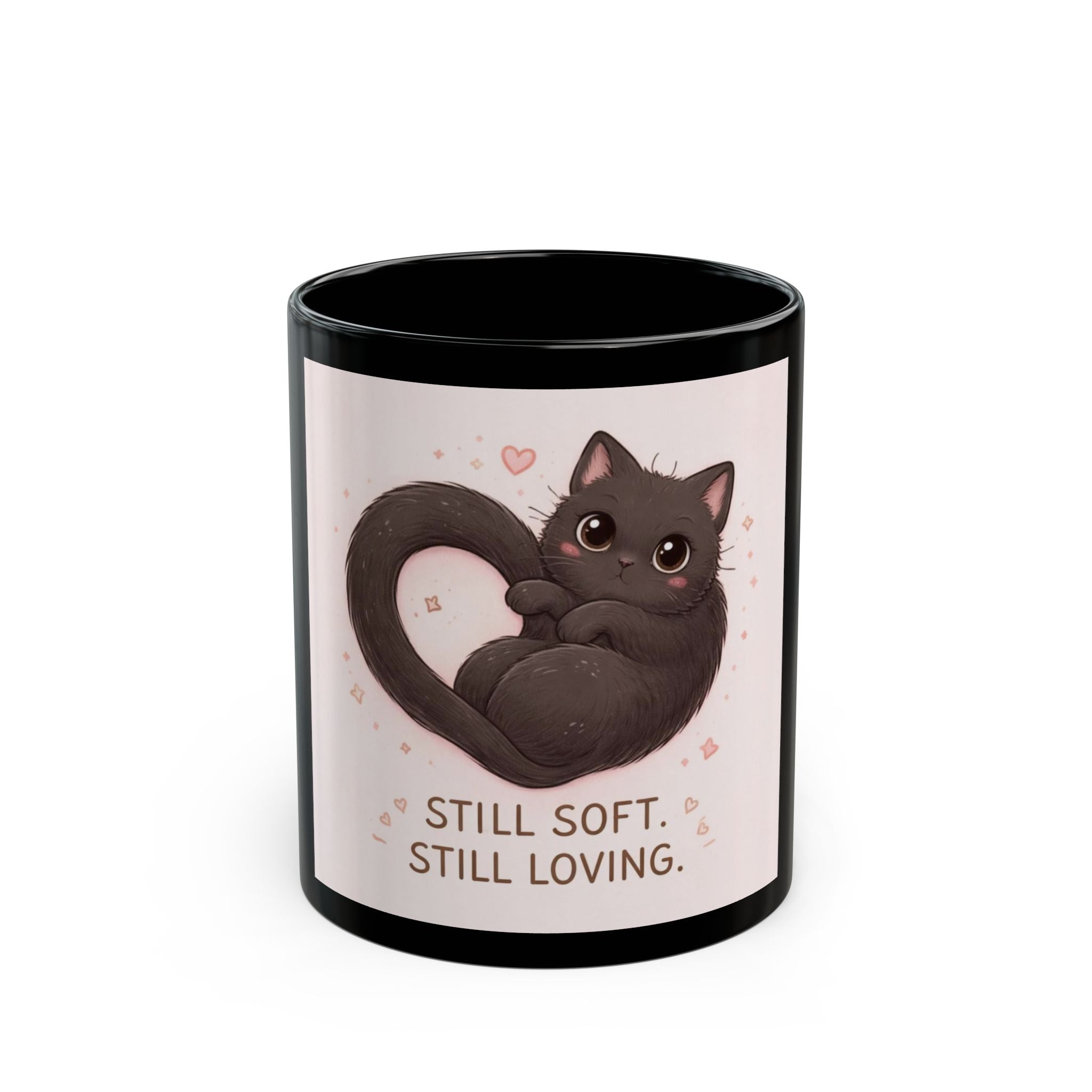 STILL SOFT. STILL LOVING Cat Black Mug 11oz