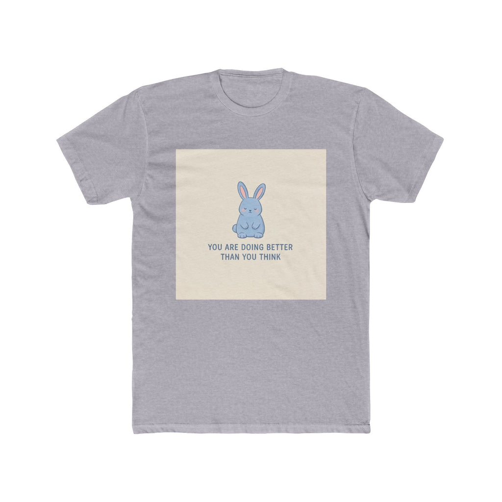 YOU ARE DOING BETTER THAN YOU THINK Rabbit Unisex Tee