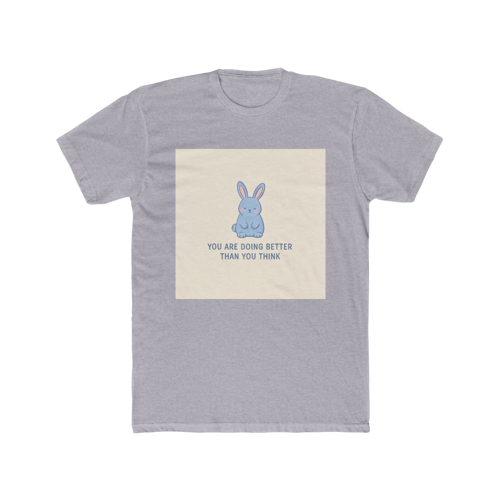 YOU ARE DOING BETTER THAN YOU THINK Rabbit Unisex Tee