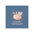 Honeybee Die-Cut Sticker – Be Gentle With Yourself