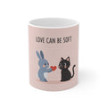 LOVE CAN BE SOFT Mug 11oz