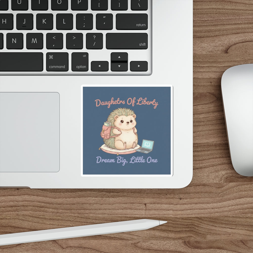 Hedgehog With Tiny Backpack Die-Cut Sticker – Daughters of Liberty Dream Big Little on