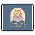 Cat Mouse Pad – Library Days Are the Best Days