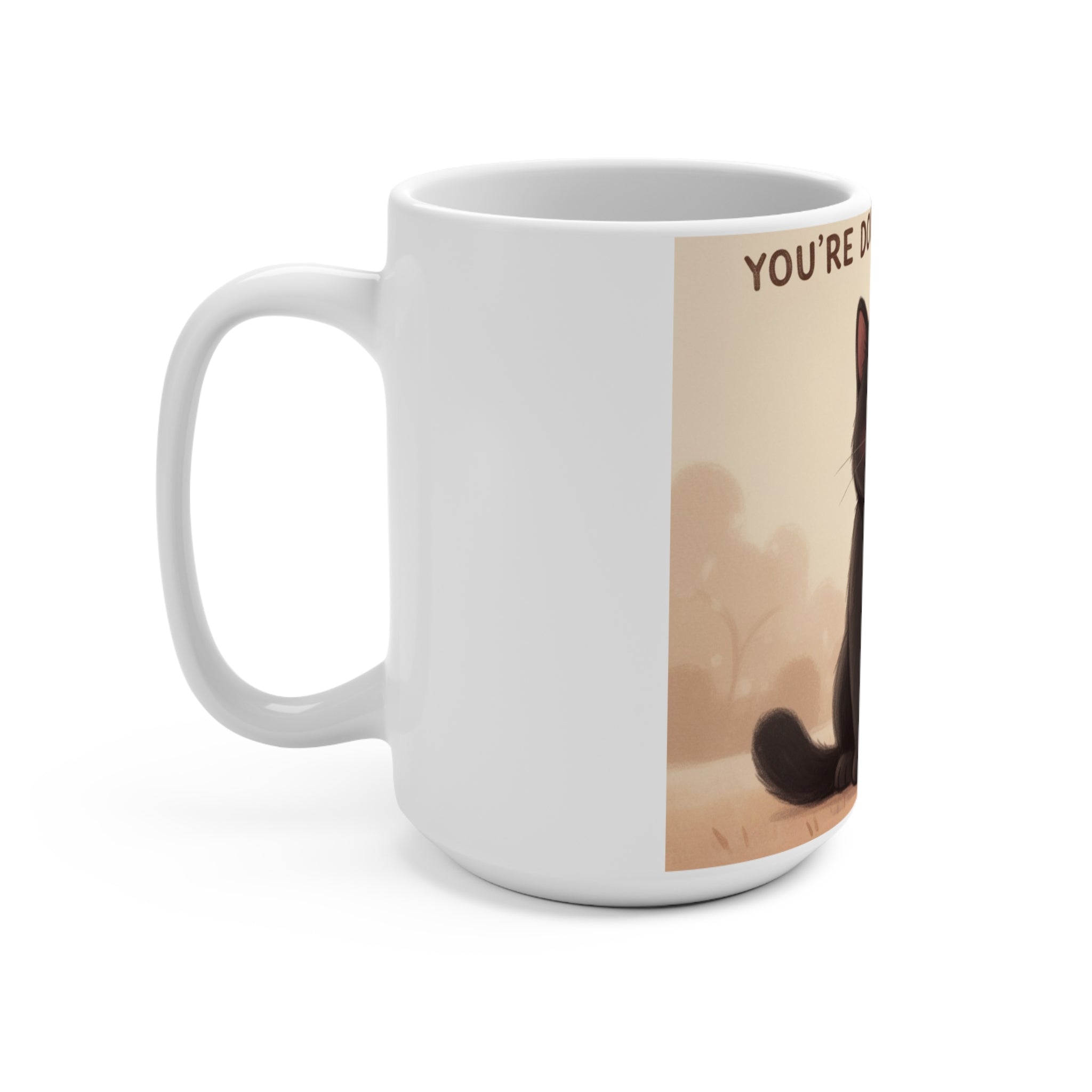 YOURE DOING YOUR BEST Cat Mug 15oz