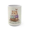 Educated And Cute Hamster Mug 15oz
