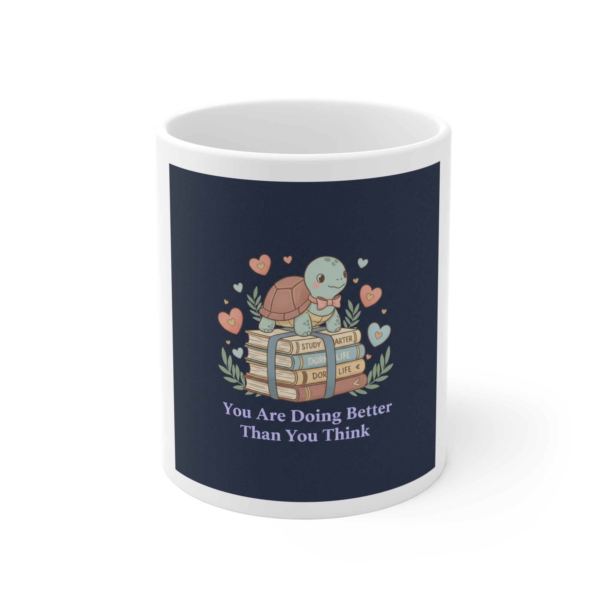 You Are Doing Better Than You Think Turtle Mug 11oz