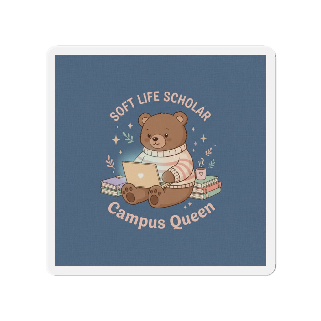 Bear Die-Cut Magnet – Soft Life Scholar Campus Queen