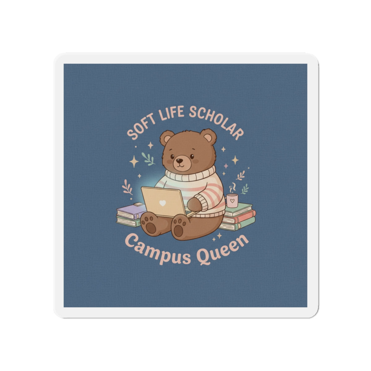 Bear Die-Cut Magnet – Soft Life Scholar Campus Queen