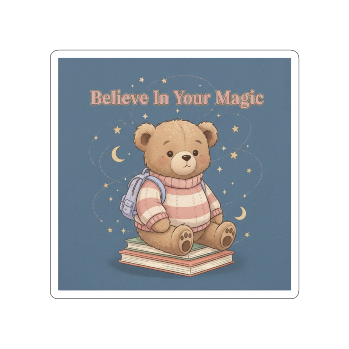Bear Die-Cut Sticker – Believe in Your Magic
