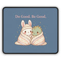 Bunny Mouse Pad – Do Good. Be Good