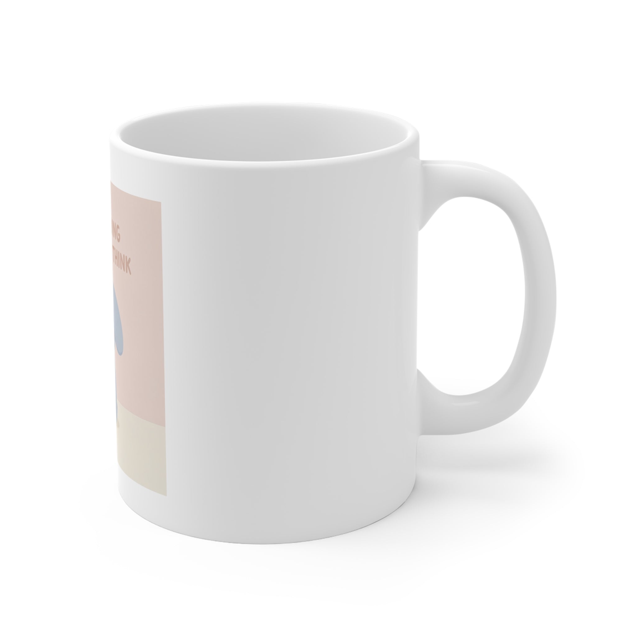 YOU ARE DOING BETTER TIou THINK Mug 11oz