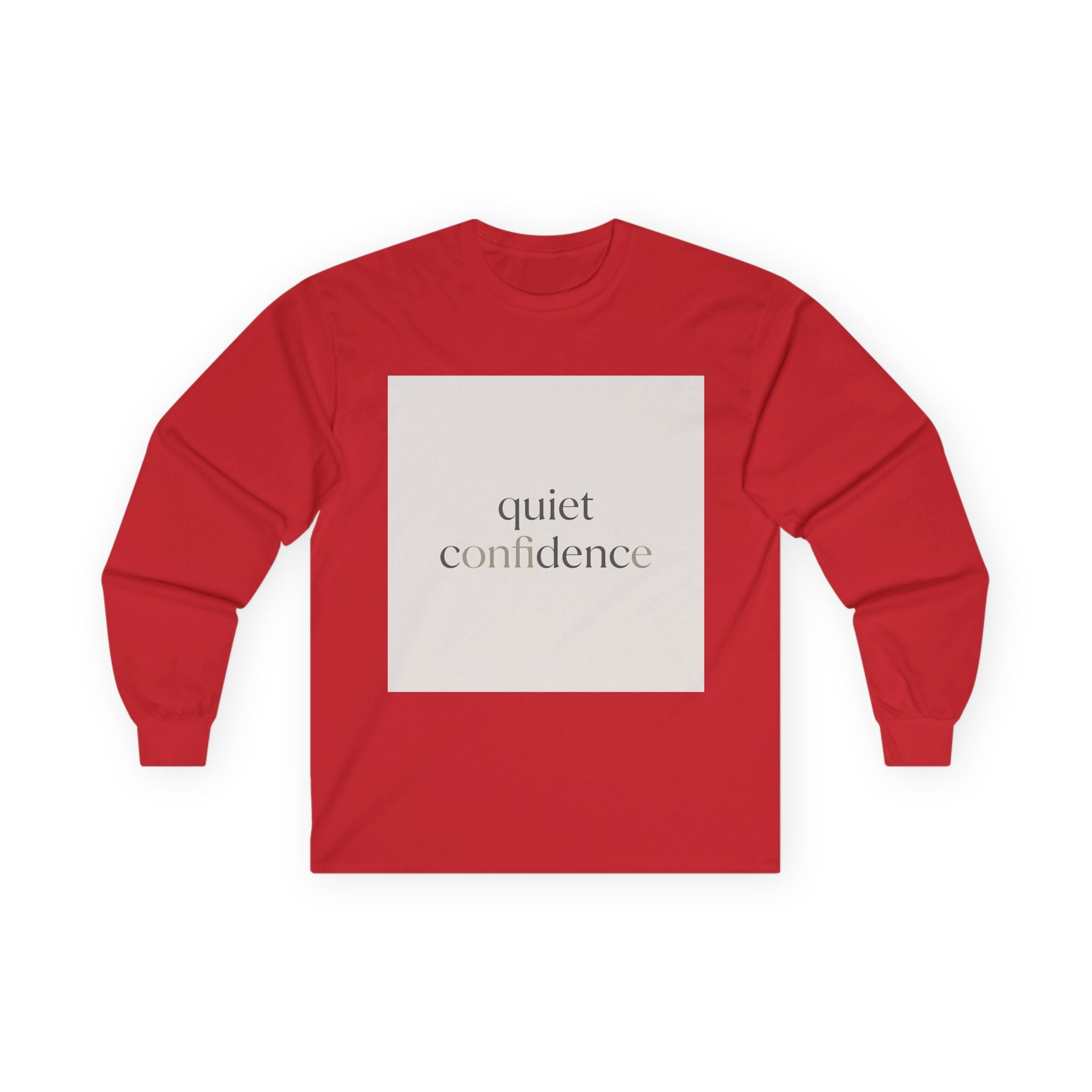 quiet confidence Long Sleeve Tee