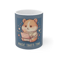 Hamster Mug 11oz – Magic Takes Time
