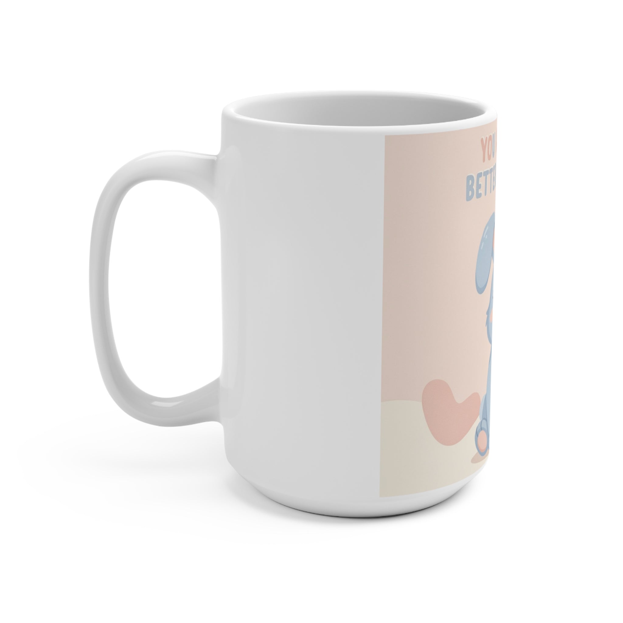 YOU ARE DOING BETTER YOU THINK Rabbit Mug 15oz