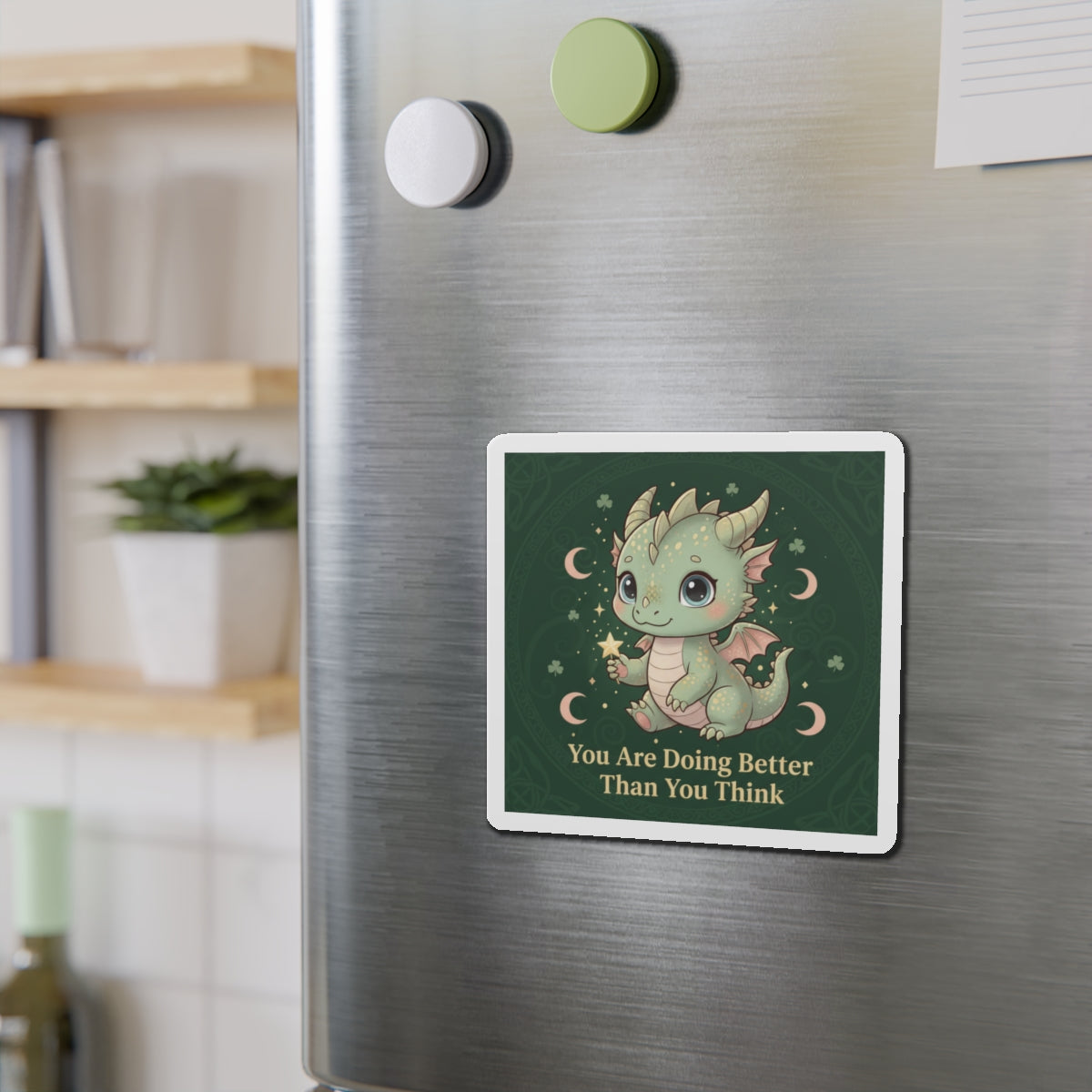 Dragon Die-Cut Magnet – You Are Doing Better Than You Think