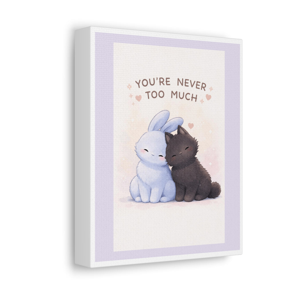 "YOU'RE NEVER TOO MUCH" Black Cat Canvas | College Girl Gift | Fashion | KayKay Classics