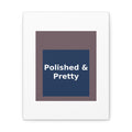 Polished & Pretty - KayKay Canvas