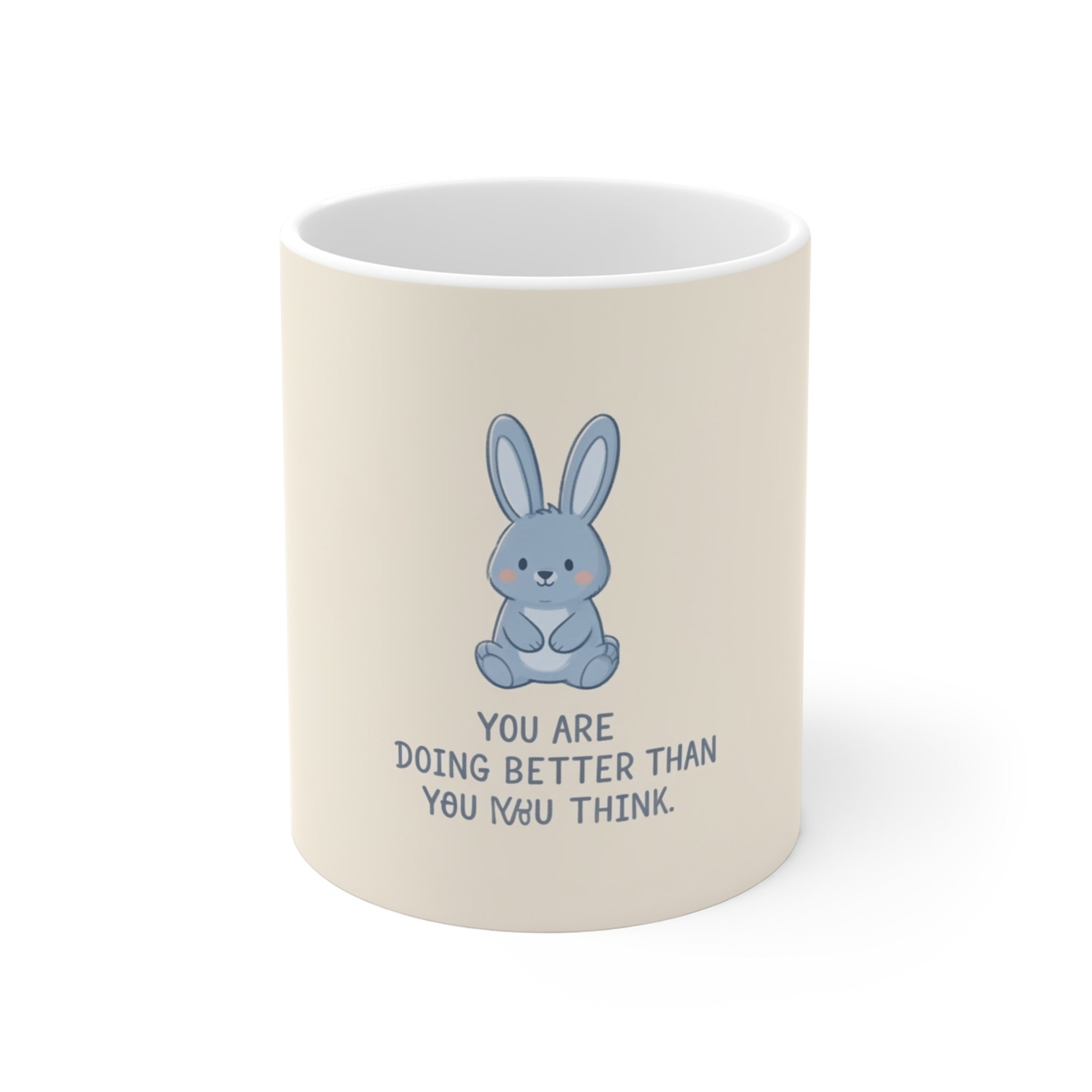YOU ARE DOING BETTER THAN YOU THINK Rabbit Mug 11oz