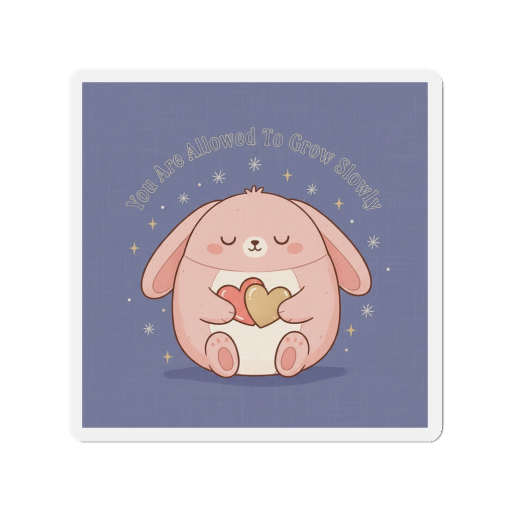 Rabbit Die-Cut Magnet – You Are Allowed to Grow Slowly