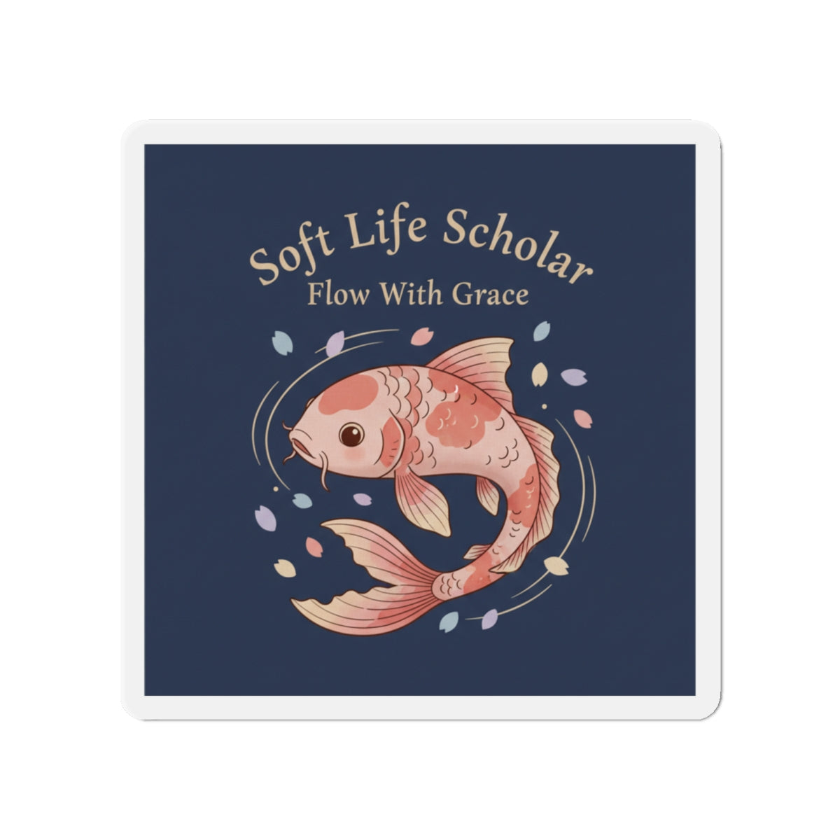 Koi Die-Cut Magnet – Soft Life Scholar Flow With Grace