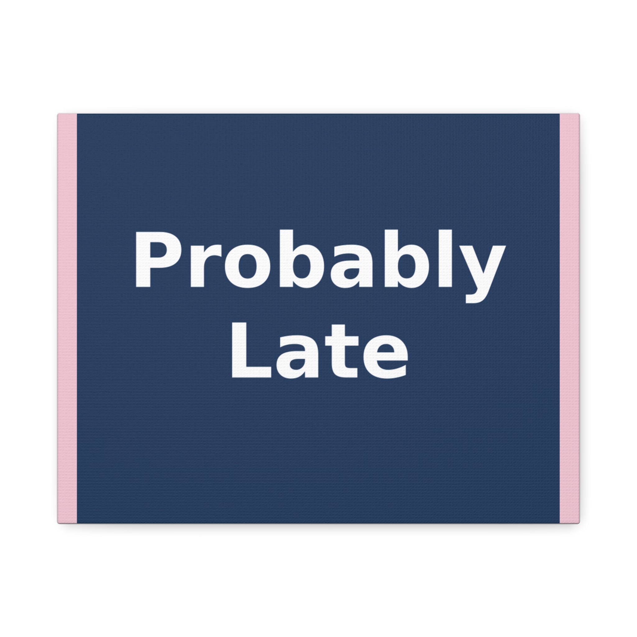 "Probably Late" Black Cat Canvas | College Girl Gift | Fashion | KayKay Classics