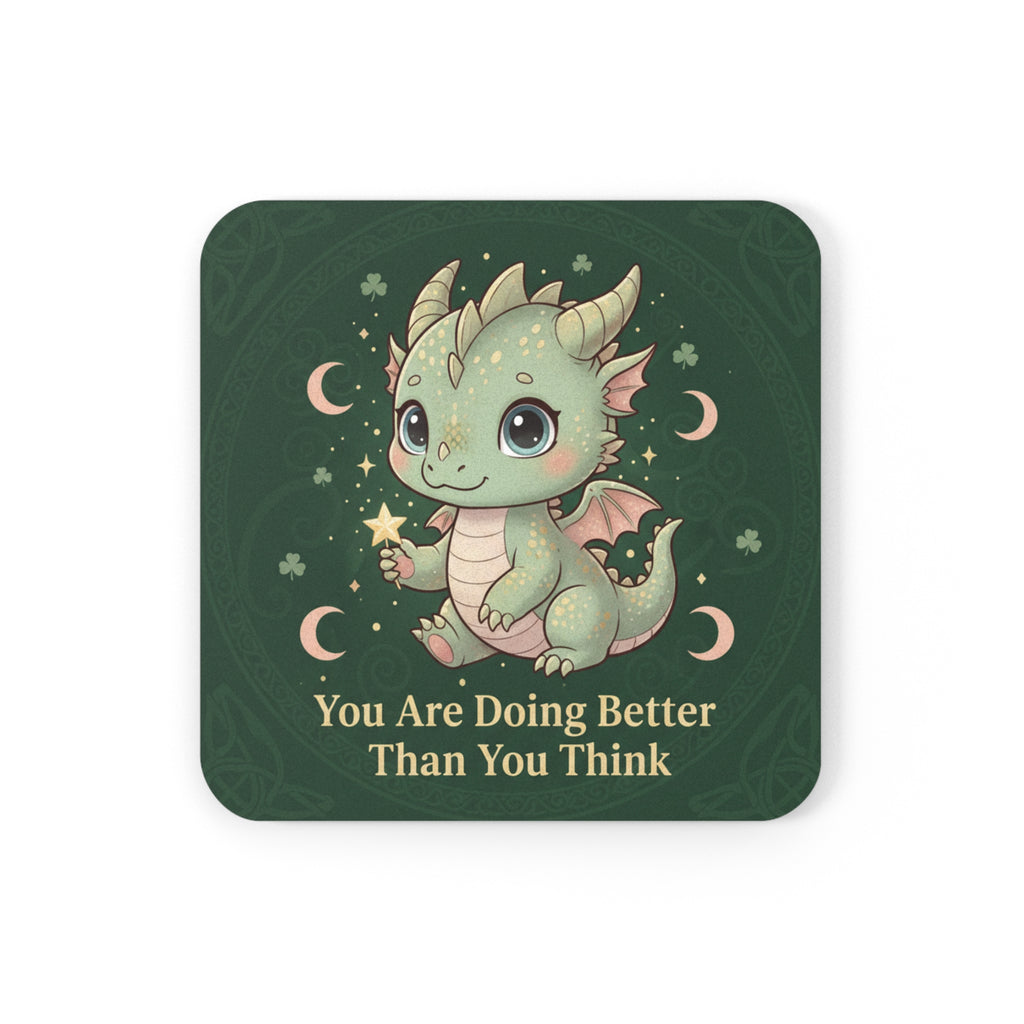Dragon Cork Coaster – You Are Doing Better Than You Think