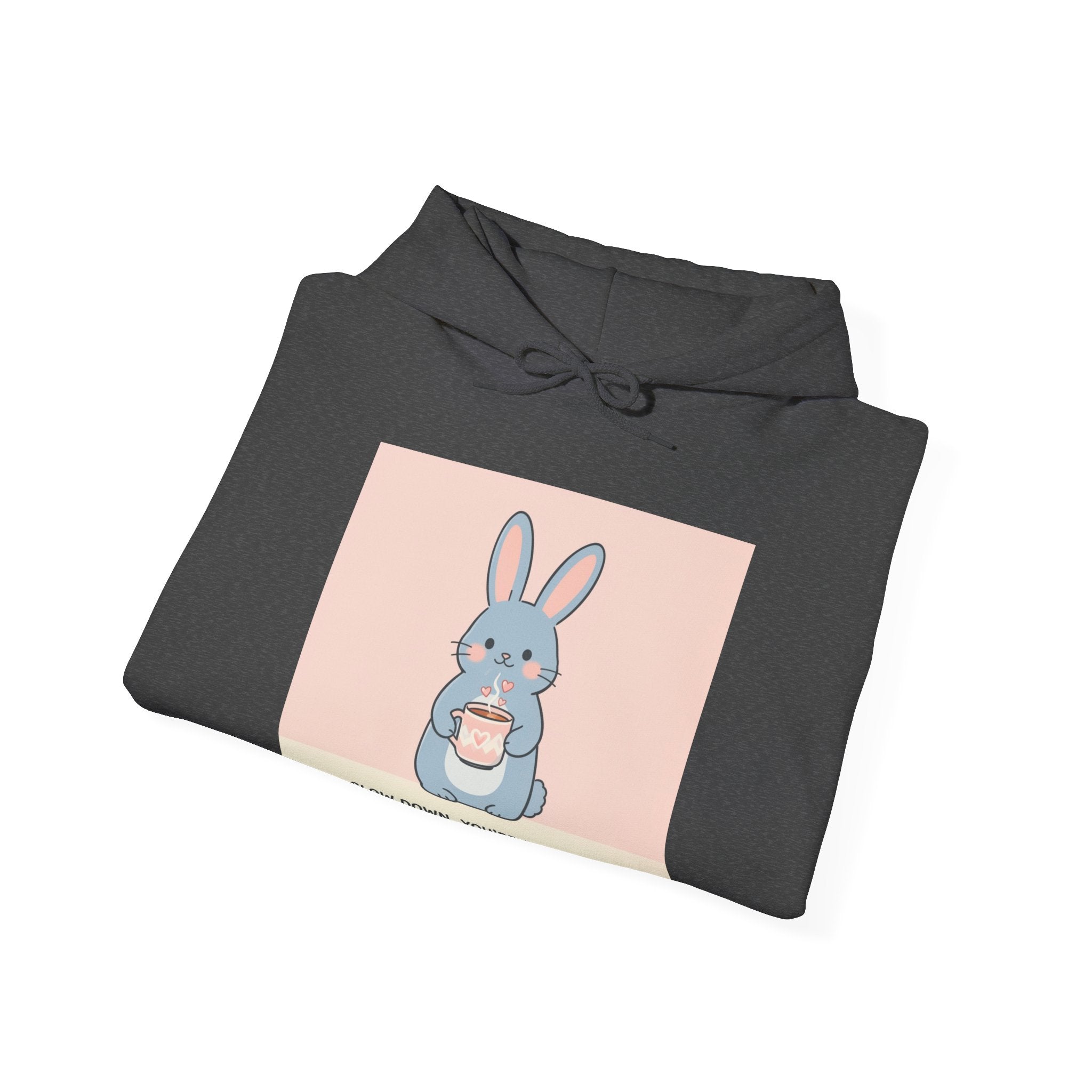 SLOW DOWN, YOURE SAFE HERE Rabbit Hoodie