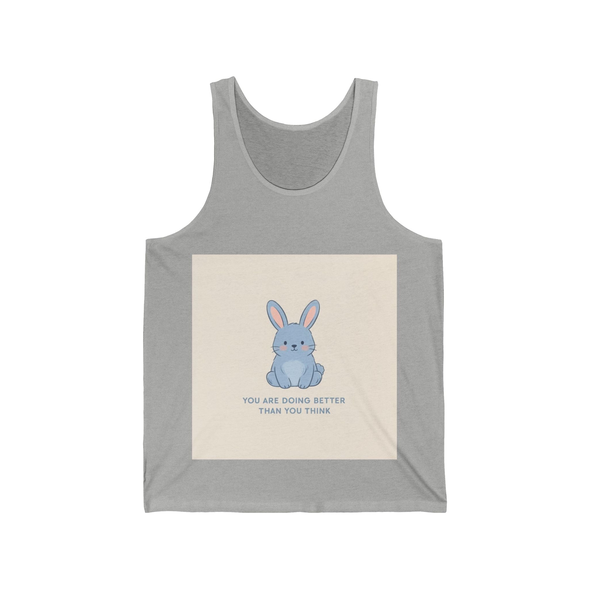 YOU ARE DOING BETTER THAN YOU THINK Rabbit Tank Top
