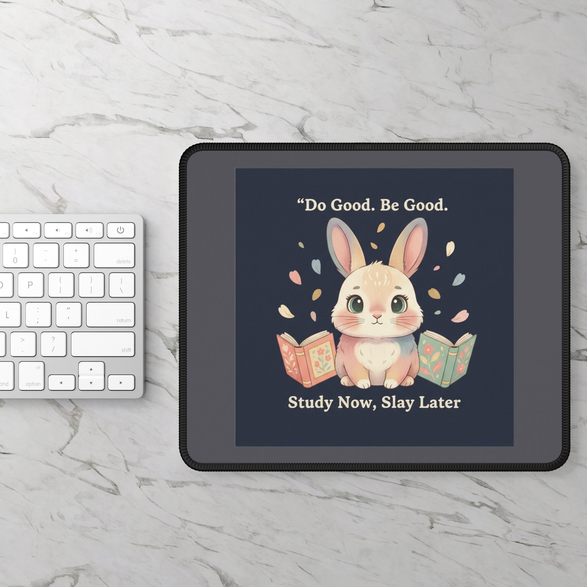 Bunny Mouse Pad – Do Good Be Good Study Now Slay Later