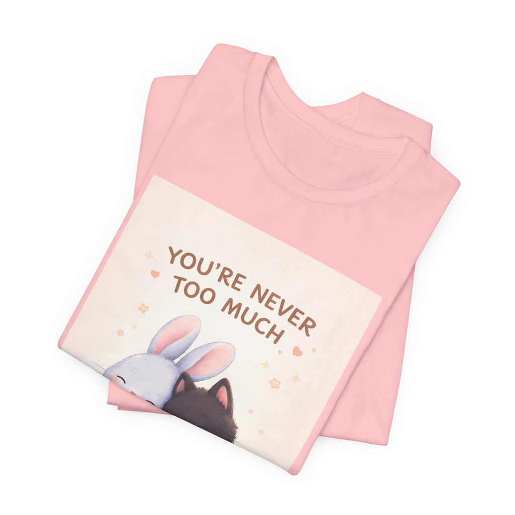 "YOU'RE NEVER TOO MUCH" Black Cat Women Tee | College Girl Gift | Fashion | KayKay Classics