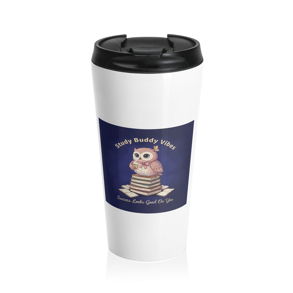 Owl Travel Mug – Study Buddy Vibes Success Looks Good on