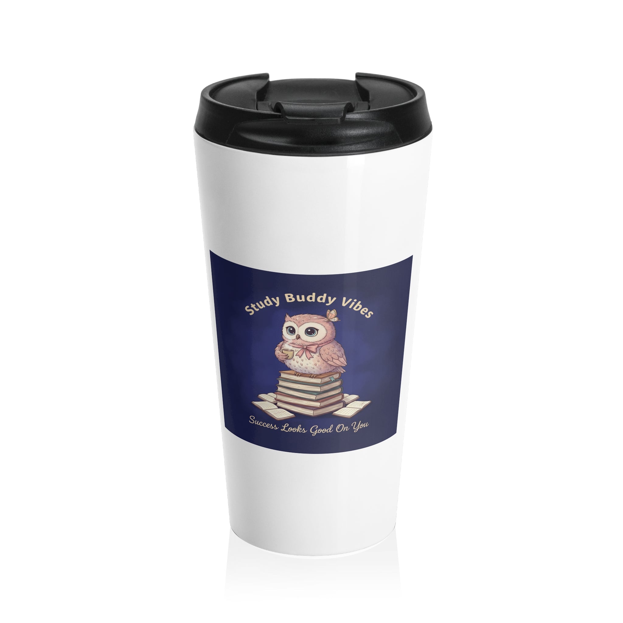 Owl Travel Mug – Study Buddy Vibes Success Looks Good on