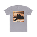 TAKE YOUR TIME Unisex Tee