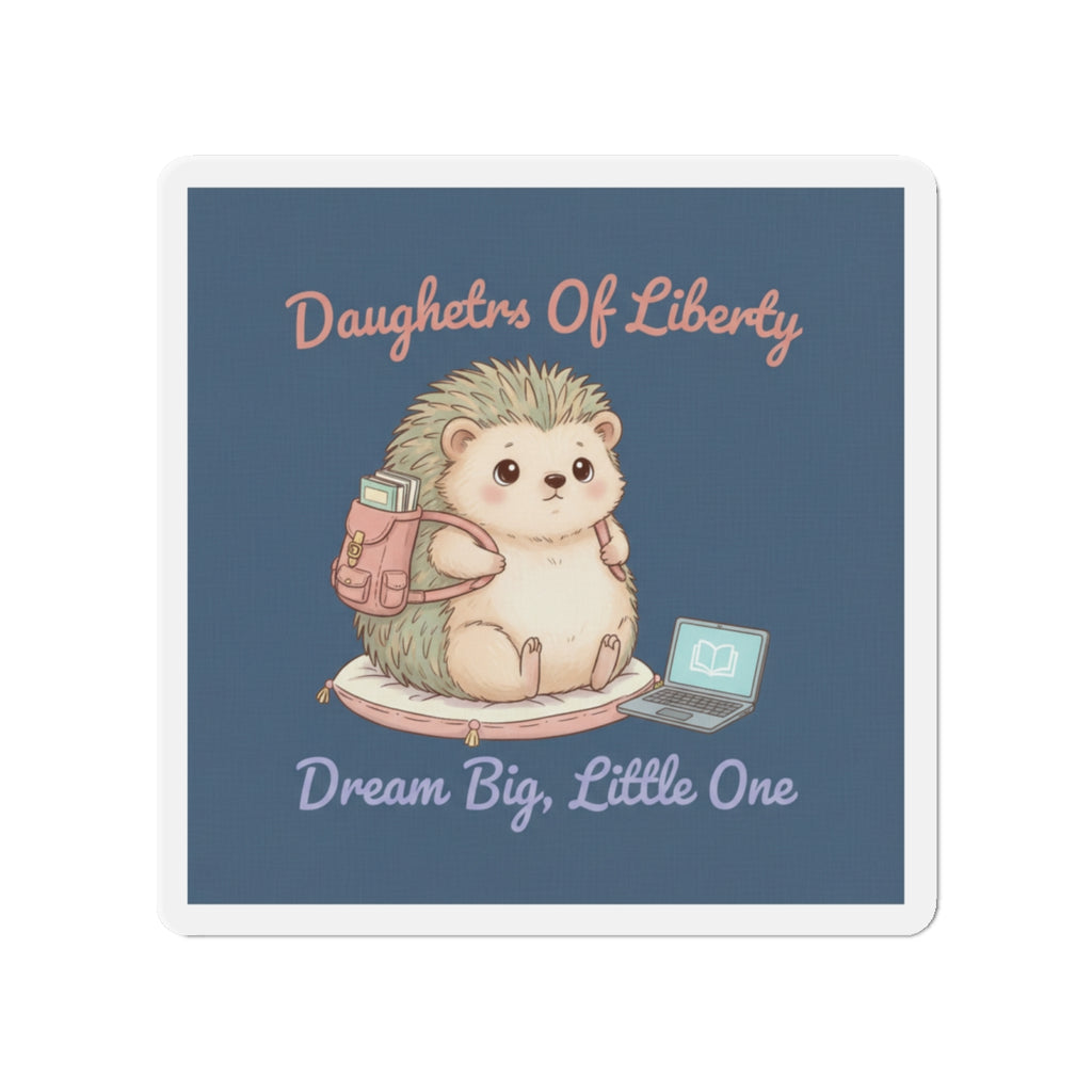 Hedgehog With Tiny Backpack Die-Cut Magnet – Daughters of Liberty Dream Big Little on