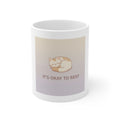 ITS OKAY TO REST Mug 11oz