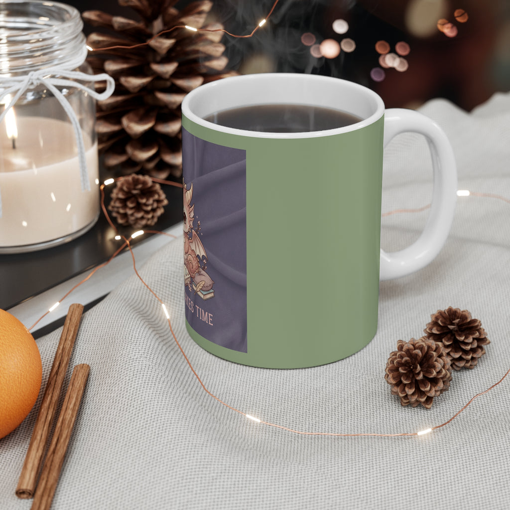 Magic Takes Time Mug 11oz – Gift Idea