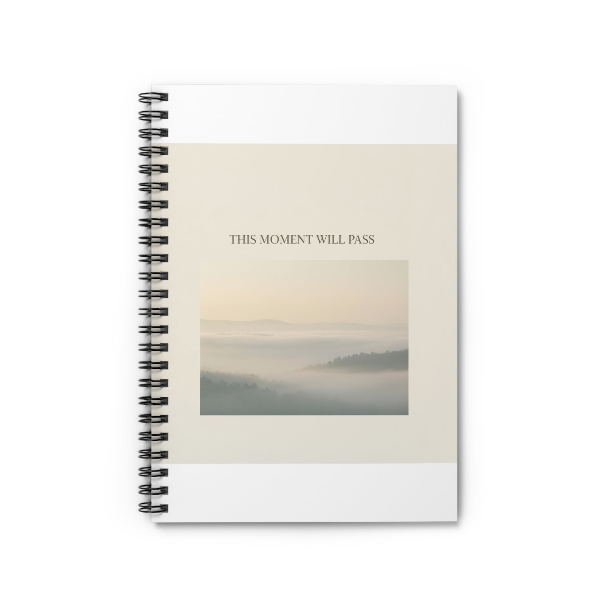 THIS MOMENT WILL PASS Spiral Notebook