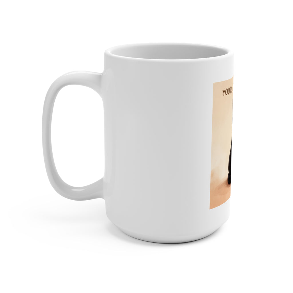 YOURE DOING YOUR BEST Mug 15oz