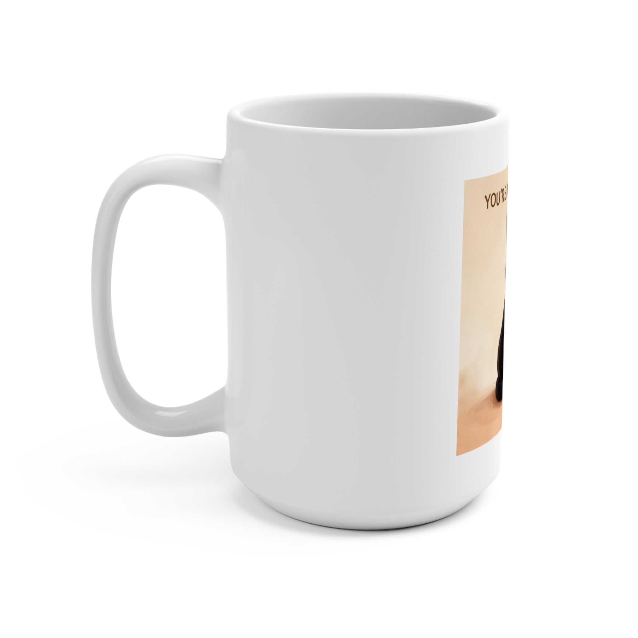 YOURE DOING YOUR BEST Mug 15oz