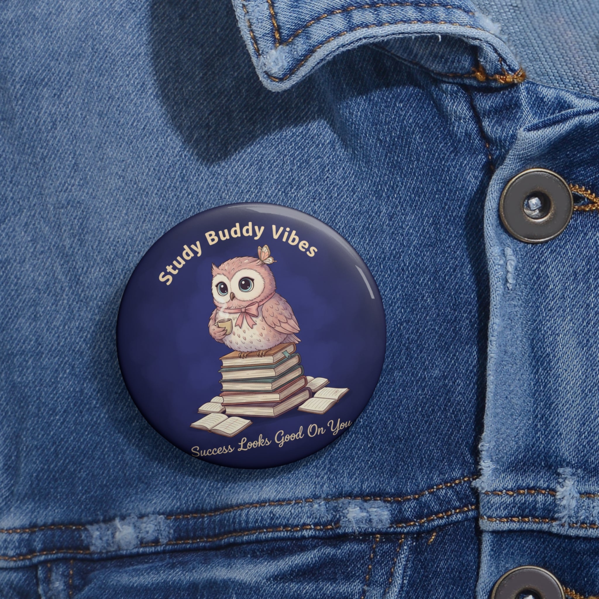 Owl Pin Button – Study Buddy Vibes Success Looks Good on